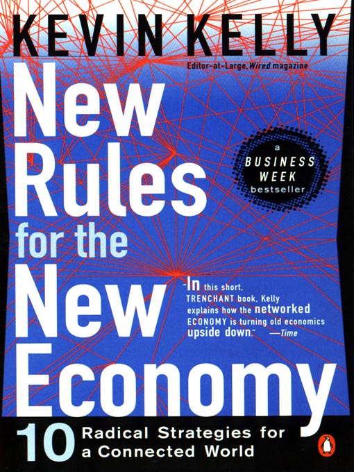 Title details for New Rules for the New Economy by Kevin Kelly - Available